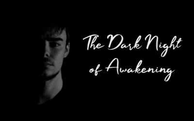 The Dark Night of Awakening